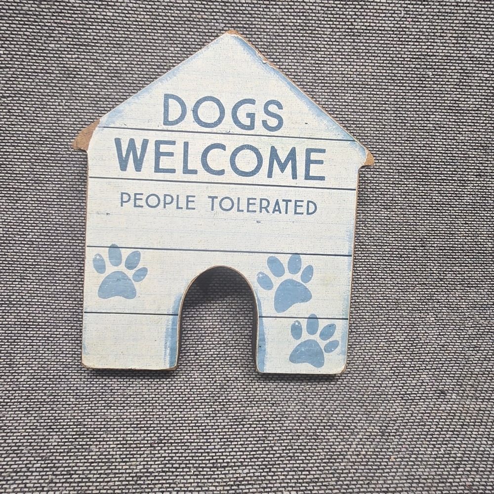 Three‎ Girls & A Wish Dog Sign Dogs Welcome People Tolerated OS Blue Good Rustic